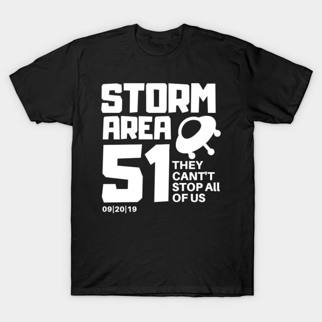 Storm Area 51 - They Cant Stop All Of Us T-Shirt by DMRStudio